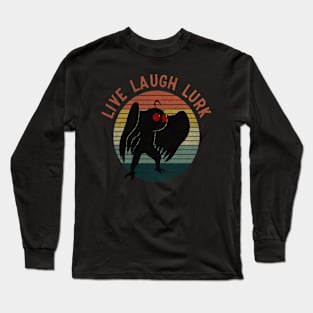 live laugh lurk funny mothman saying Long Sleeve T-Shirt